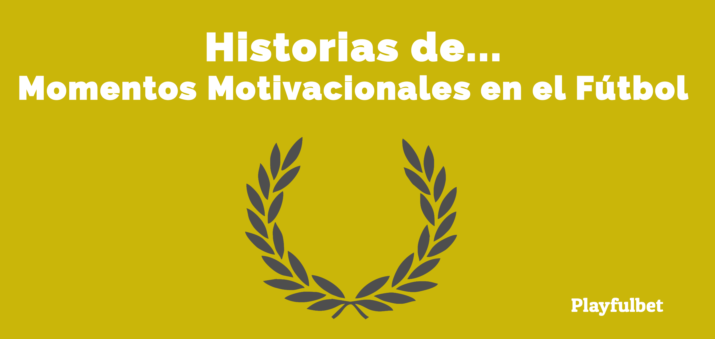 Momentos motivaciones en el Fútbol