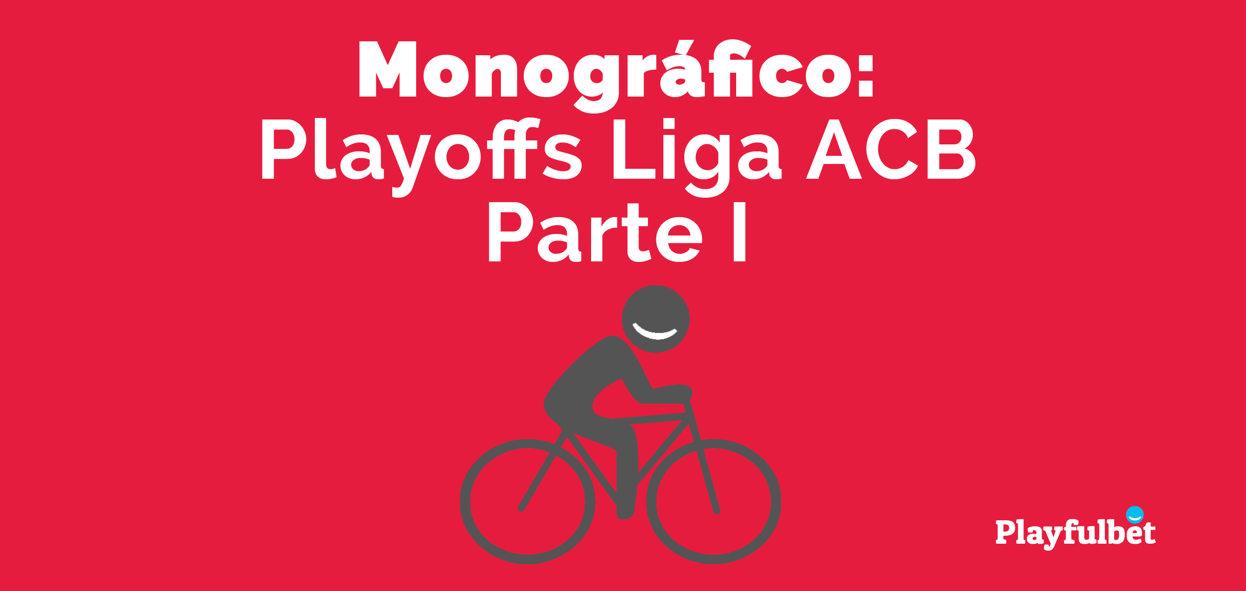 Playoffs Liga ACB – Parte I
