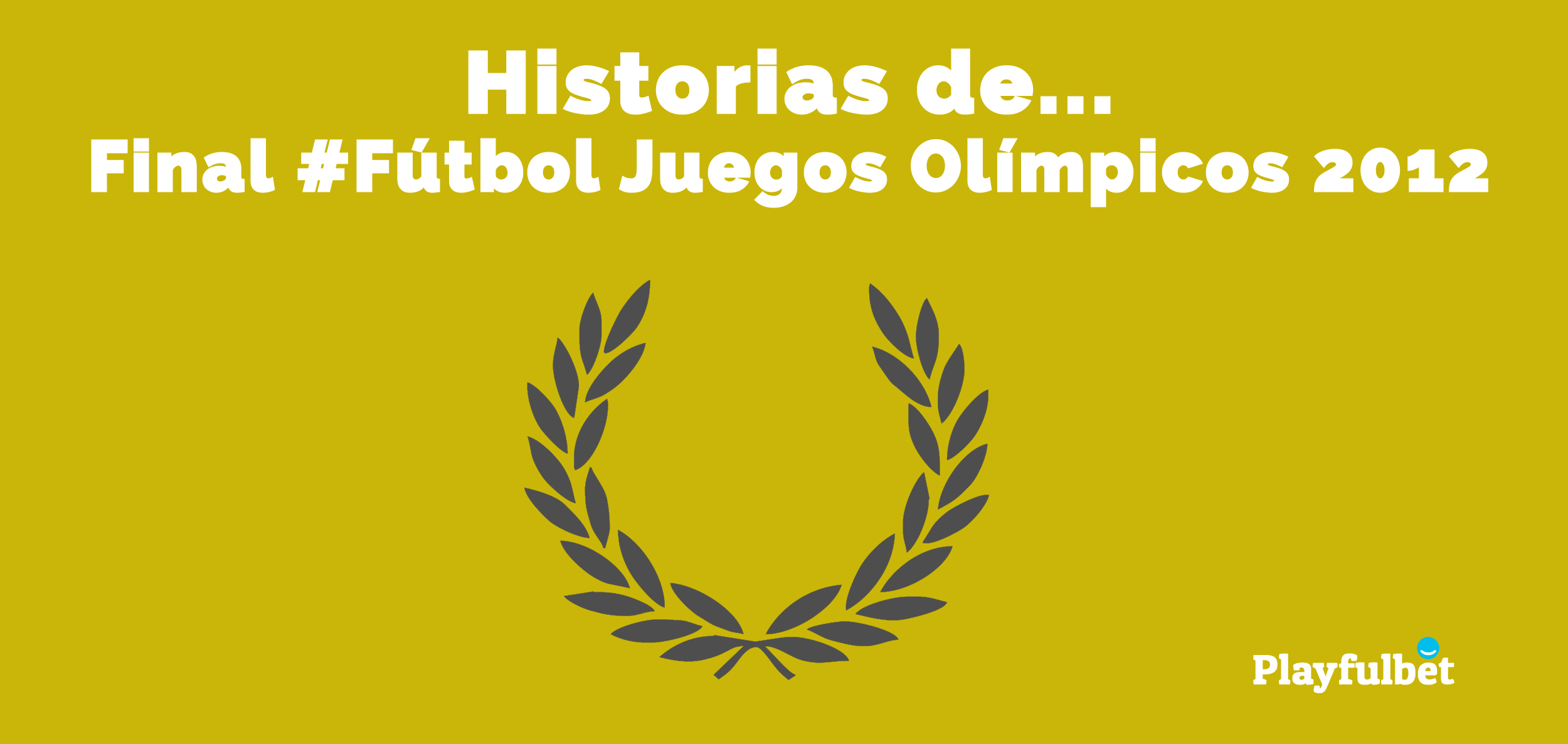 Final Fútbol Juegos Olímpicos 2012